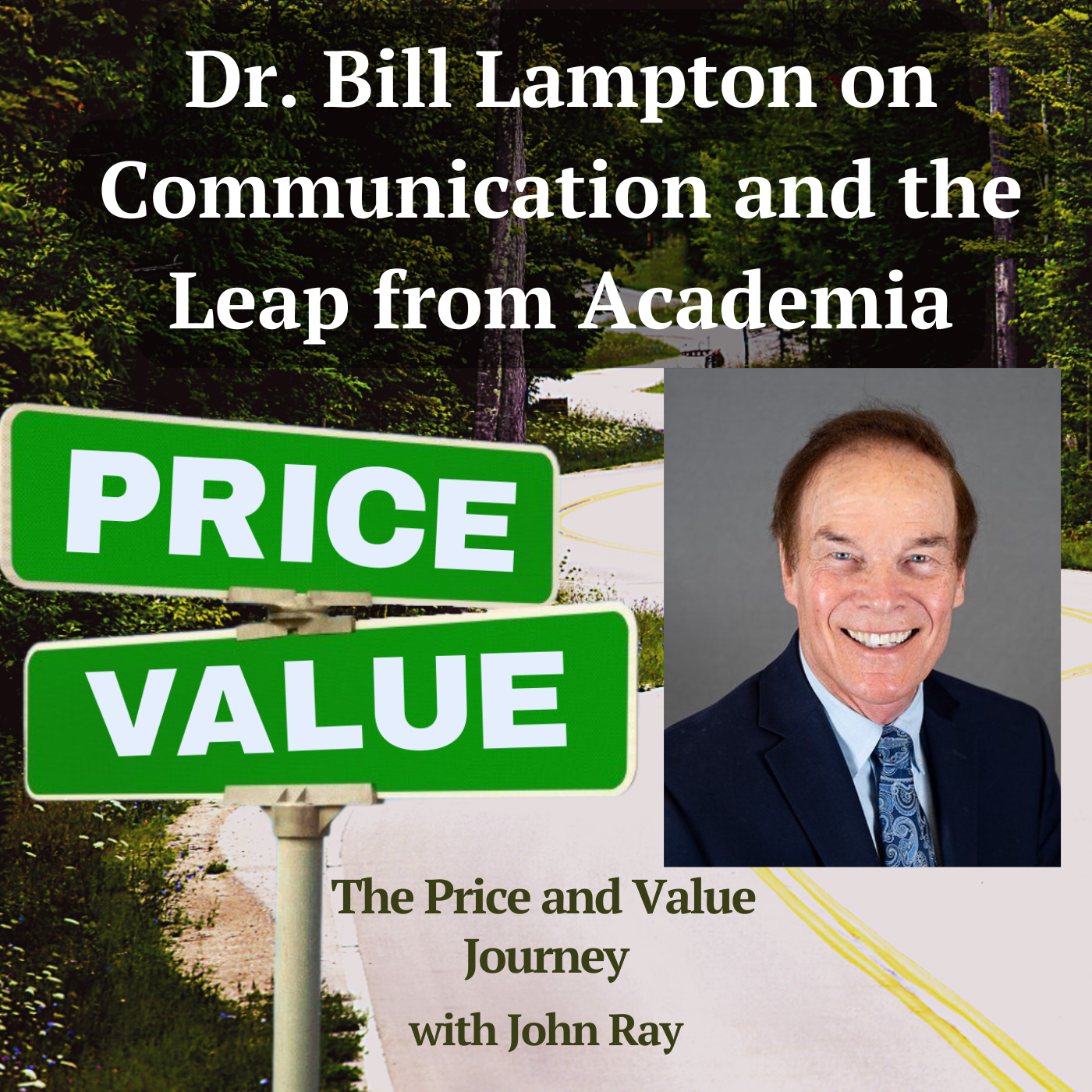 North Fulton Studio Dr. Bill Lampton on Communication and the Leap from Academia, on The Price and Value Journey with host John Ray