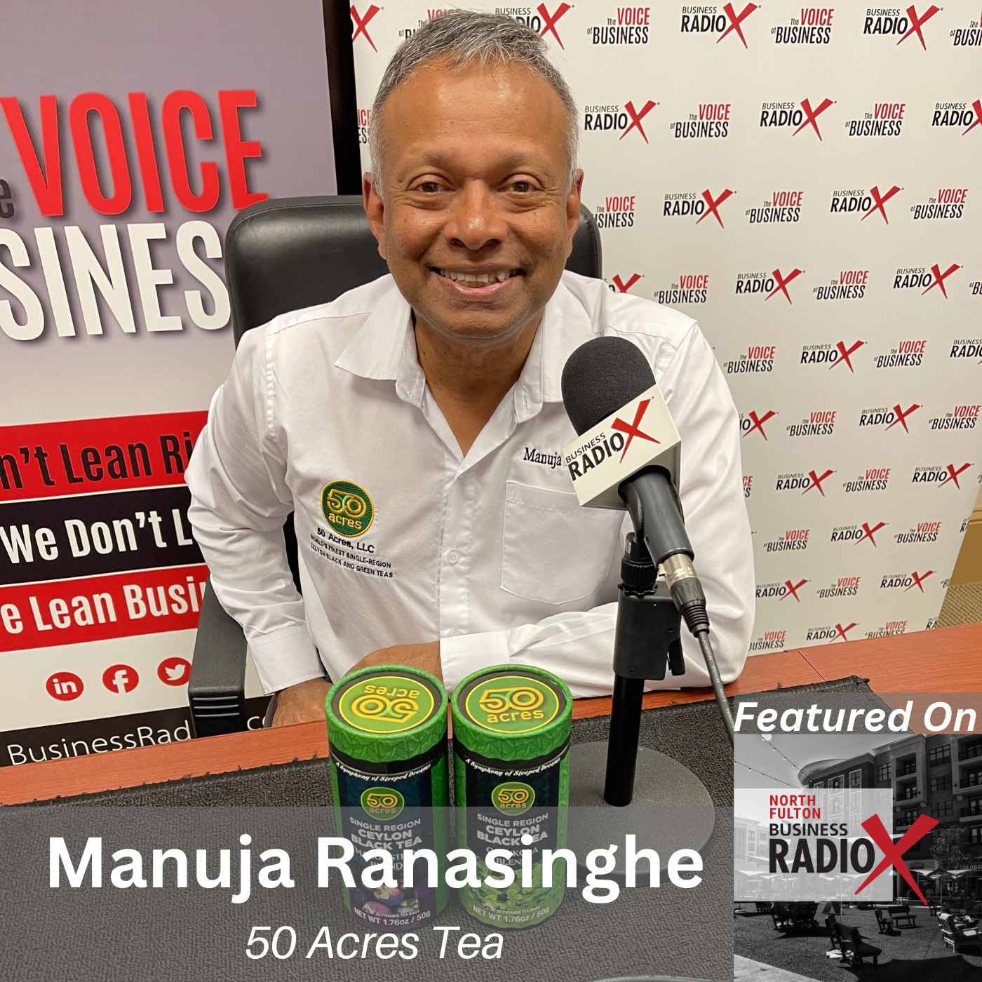 North Fulton Business Radio Manuja Ranasinghe of 50 Acres Tea: Wellness in a Cup, on North Fulton Business Radio with host John Ray